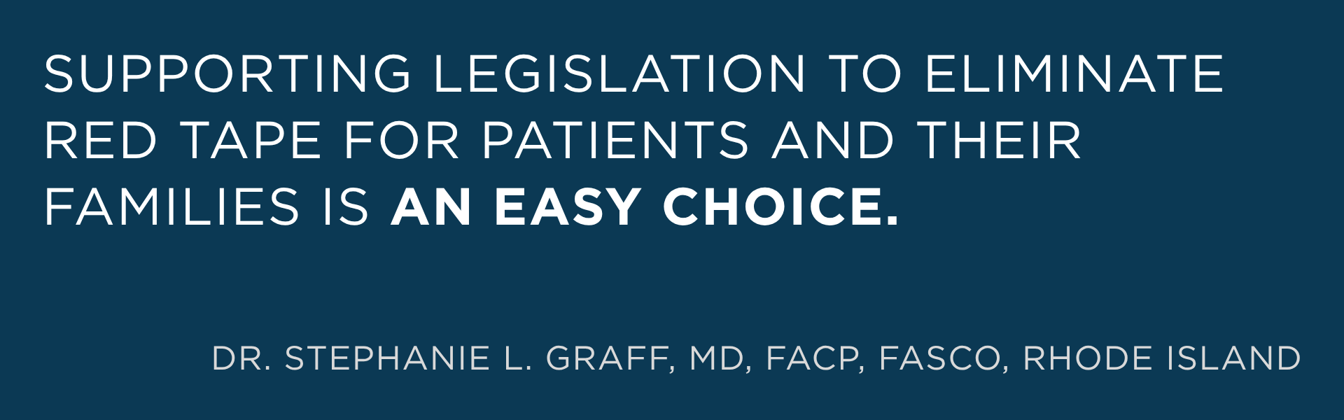 Supporting legislation to eliminate red tape for patients and their families is an easy choice.
